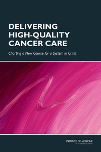Delivering High-Quality Cancer Care:Charting a New Course for a System in Crisis