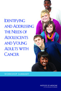 Identifying and Addressing the Needs of Adolescents and Young Adults with Cancer - Workshop Summary icon