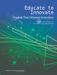 Educate to Innovate:Factors That Influence Innovation:Based on Input from Innovators and Stakeholders