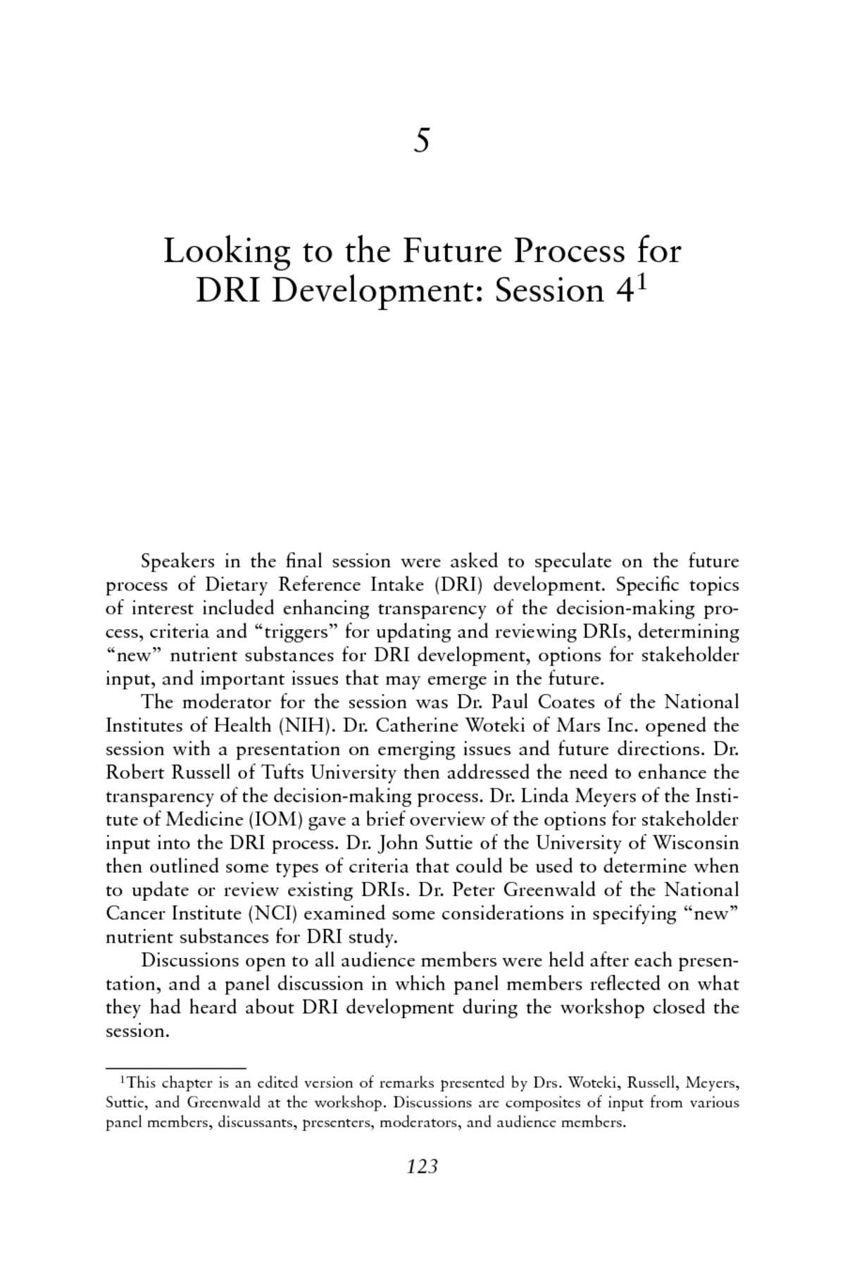5 Looking To The Future Process For Dri Development Session 4 The Development Of Dris 1994 04 Lessons Learned And New Challenges Workshop Summary The National Academies Press